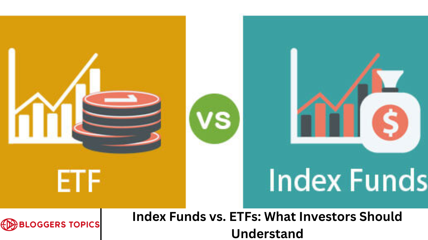 Index Funds vs. ETFs: What Investors Should Understand