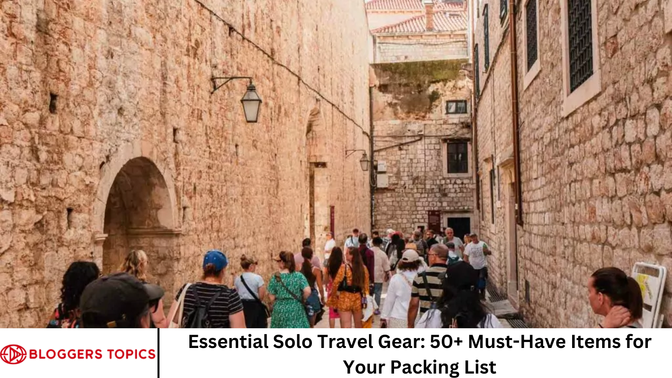 Essential Solo Travel Gear: 50+ Must-Have Items for Your Packing List