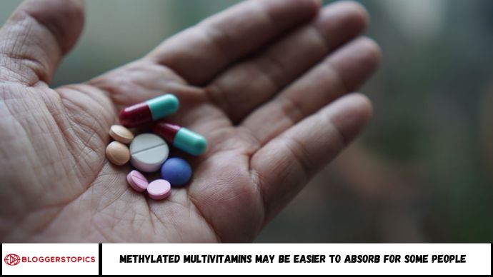 Methylated Multivitamins May Be Easier to Absorb for Some People