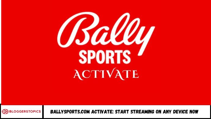 BallySports.com Activate: Start Streaming on Any Device Now