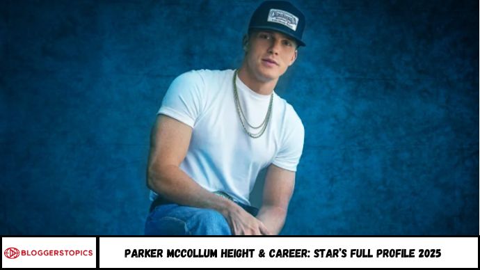 Parker McCollum Height & Career: Star’s Full Profile 2025